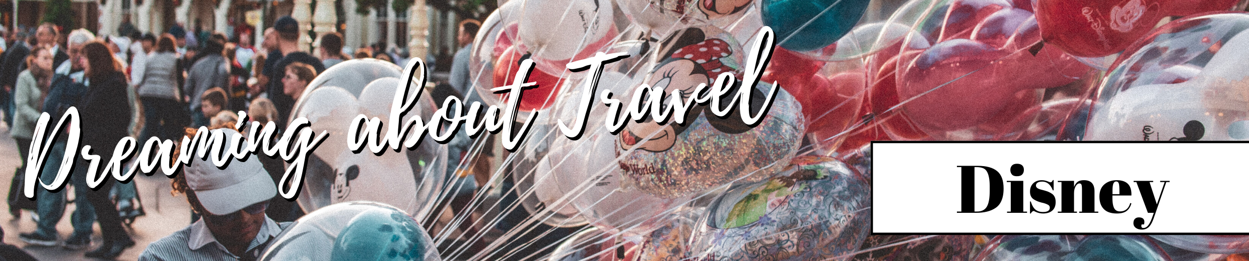 Dreaming About Travel: Disney Parks