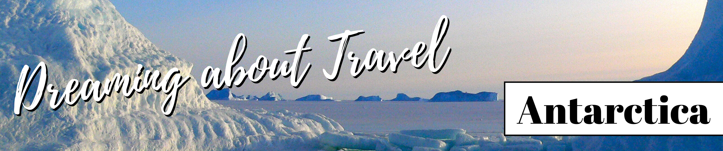 dreaming about travel antarctica
