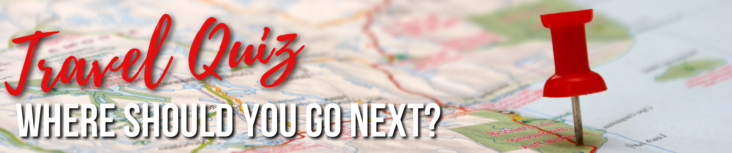 Travel Quiz Where Should You Go Next?