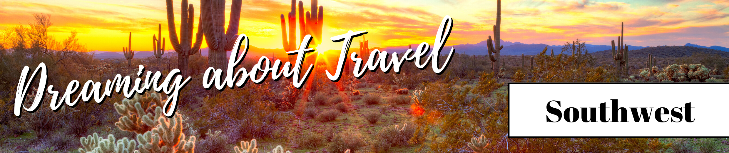 Dreaming about travel southwest