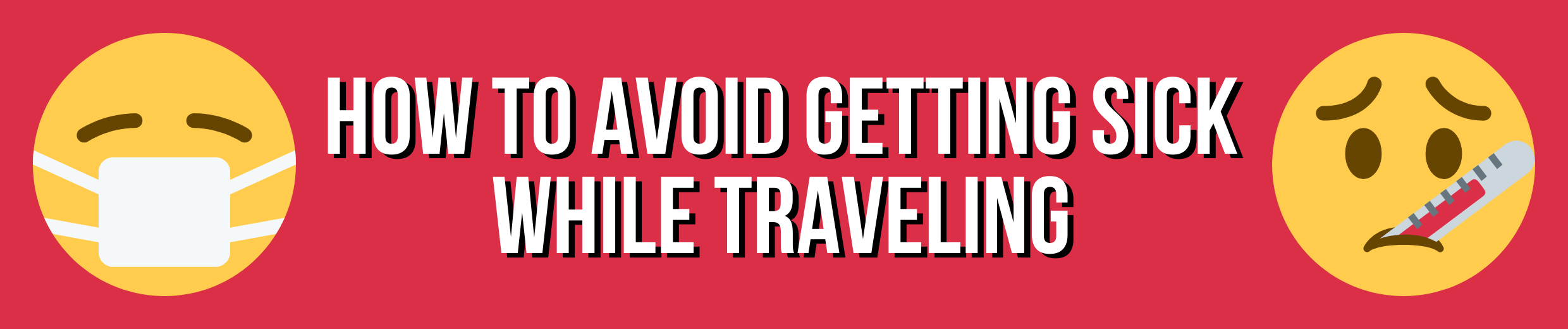 How to avoid getting sick while traveling